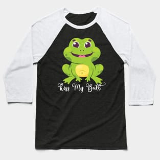 Kiss My Butt Green Frog Funny Frog Baseball T-Shirt
